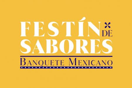 Festín de sabores. Banquete mexicano